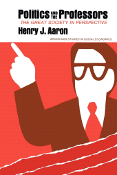 E-book, Politics and the Professors : The Great Society in Perspective, Brookings Institution Press