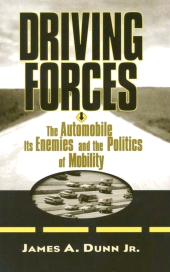 E-book, Driving Forces : The Automobile, Its Enemies, and the Politics of Mobility, Brookings Institution Press