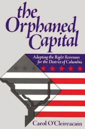 E-book, The Orphaned Capital : Adopting the Right Revenues for the District of Columbia, Brookings Institution Press