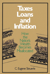 E-book, Taxes, Loans and Inflation : How the Nation's Wealth Becomes Misallocated, Brookings Institution Press