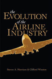 E-book, The Evolution of the Airline Industry, Brookings Institution Press