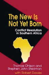 E-book, The New Is Not Yet Born : Conflict Resolution in Southern Africa, Brookings Institution Press