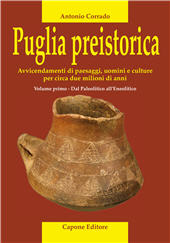 E-book, Puglia preistorica : avvicendamenti di paesaggi, uomini e culture per circa due milioni di anni, Corrado, Antonio, Capone