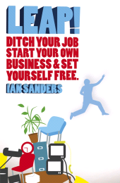 E-book, Leap! : Ditch Your Job, Start Your Own Business and Set Yourself Free, Sanders, Ian., Capstone