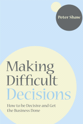 E-book, Making Difficult Decisions : How to be decisive and get the business done, Capstone