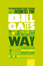 eBook, The Unauthorized Guide To Doing Business the Bill Gates Way : 10 Secrets of the World's Richest Business Leader, Capstone