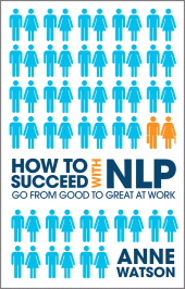 eBook, How to Succeed with NLP : Go from Good to Great at Work, Capstone