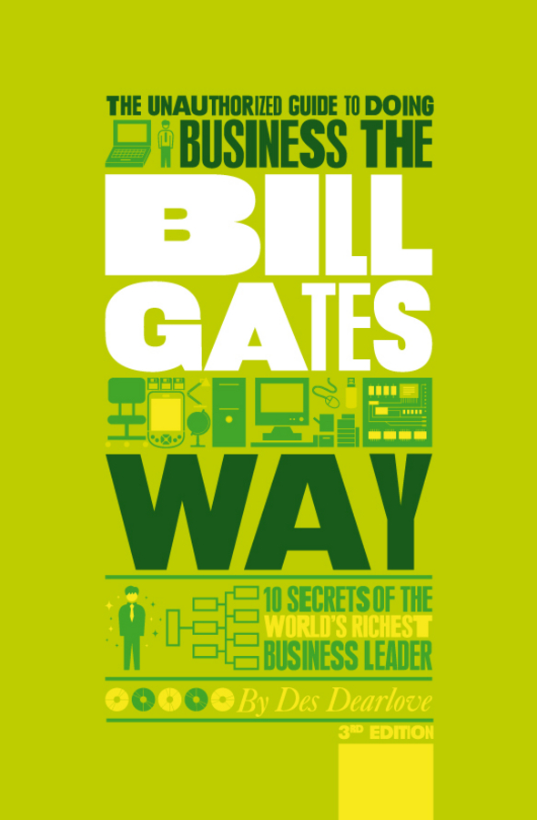 eBook, The Unauthorized Guide To Doing Business the Bill Gates Way : 10 Secrets of the World's Richest Business Leader, Capstone