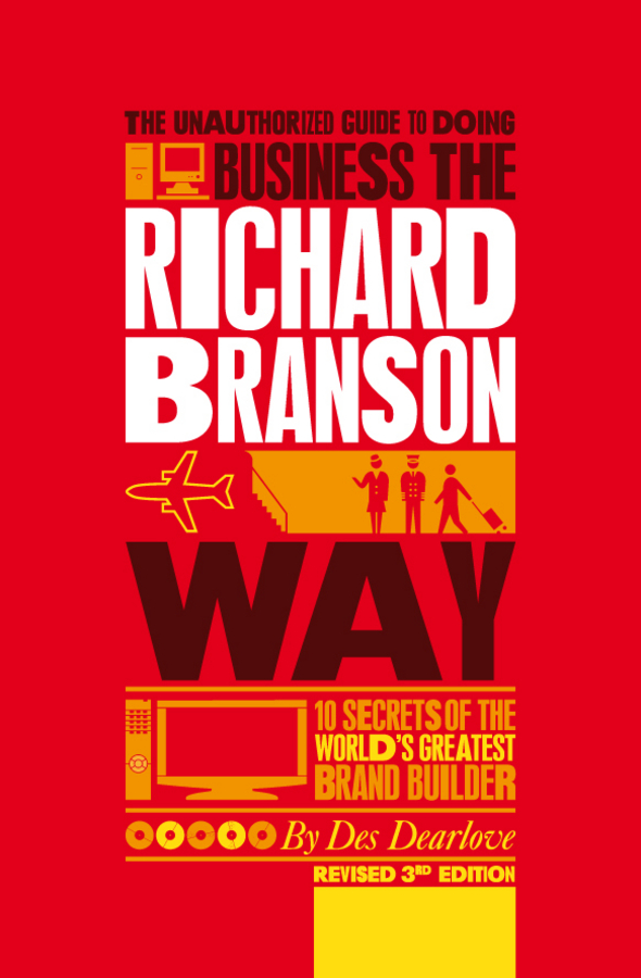 eBook, The Unauthorized Guide to Doing Business the Richard Branson Way : 10 Secrets of the World's Greatest Brand Builder, Capstone