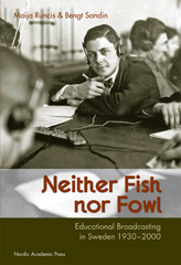 E-book, Neither Fish nor Fowl : Educational Broadcasting in Sweden 1930-2000, Sandin, Bengt, Casemate Group