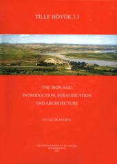E-book, Tille Höyuk 3.1 : The Iron Age: Introduction, Stratification and Architecture, Casemate Group