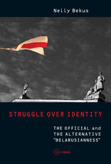 E-book, Struggle over Identity : The Official and the Alternative "Belarusianness", Central European University Press
