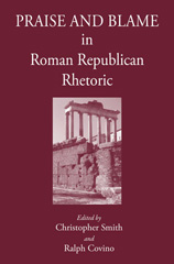 E-book, Praise and Blame in Roman Republican Rhetoric, The Classical Press of Wales