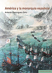 E-book, América y la monarquía española, Domínguez Ortiz, Antonio, Editorial Comares