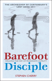 E-book, Barefoot Disciple : Walking the Way of Passionate Humility -- The Archbishop of Canterbury's Lent Book 2011, Continuum