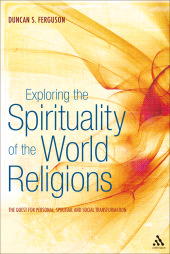 E-book, Exploring the Spirituality of the World Religions : The Quest for Personal, Spiritual and Social Transformation, Continuum