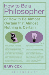eBook, How To Be A Philosopher : or How to Be Almost Certain that Almost Nothing is Certain, Continuum