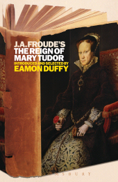 E-book, J.A. Froude's Mary Tudor : Continuum Histories, Continuum