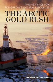 eBook, The Arctic Gold Rush : The New Race for Tomorrow's Natural Resources, Continuum