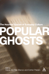 E-book, Popular Ghosts : The Haunted Spaces of Everyday Culture, Continuum