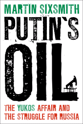 E-book, Putin's Oil : The Yukos Affair and the Struggle for Russia, Continuum