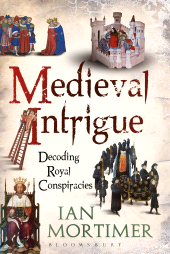 E-book, Medieval Intrigue : Decoding Royal Conspiracies, Continuum