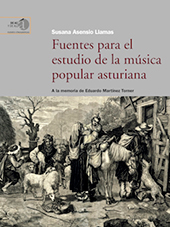 E-book, Fuentes para el estudio de la música popular asturiana : a la memoria de Eduardo Martínez Torner, Asensio Llamas, Susana, CSIC, Consejo Superior de Investigaciones Científicas