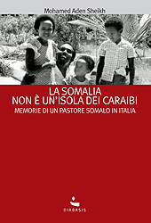 E-book, La Somalia non è un'isola dei Caraibi : memorie di un pastore somalo in Italia, Aden, Mohamed, Diabasis