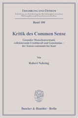 E-book, Kritik des Common Sense. : Gesunder Menschenverstand, reflektierende Urteilskraft und Gemeinsinn - der Sensus communis bei Kant., Duncker & Humblot
