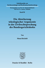 E-book, Die Absicherung teleologischer Argumente in der Zivilrechtsprechung des Bundesgerichtshofes. : Eine empirisch-deskriptive Analyse., Duncker & Humblot