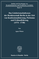 E-book, Das Gelehrtenschulwesen der Residenzstadt Berlin in der Zeit von Konfessionalisierung, Pietismus und Frühaufklärung (1574-1740)., Duncker & Humblot