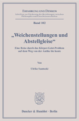 E-book, Weichenstellungen und Abstellgleise. : Eine Reise durch das Körper-Geist-Problem auf dem Weg von der Antike bis heute., Duncker & Humblot