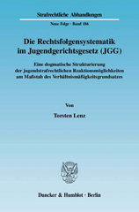E-book, Die Rechtsfolgensystematik im Jugendgerichtsgesetz (JGG). : Eine dogmatische Strukturierung der jugendstrafrechtlichen Reaktionsmöglichkeiten am Maßstab des Verhältnismäßigkeitsgrundsatzes., Lenz, Torsten, Duncker & Humblot