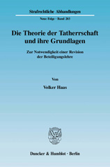E-book, Die Theorie der Tatherrschaft und ihre Grundlagen. : Zur Notwendigkeit einer Revision der Beteiligungslehre., Haas, Volker, Duncker & Humblot