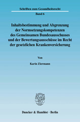 eBook, Inhaltsbestimmung und Abgrenzung der Normsetzungskompetenzen des Gemeinsamen Bundesausschusses und der Bewertungsausschüsse im Recht der gesetzlichen Krankenversicherung., Duncker & Humblot