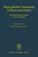 E-book, Wege gelebter Verfassung in Recht und Politik. : Festschrift für Rupert Scholz zum 70. Geburtstag., Duncker & Humblot