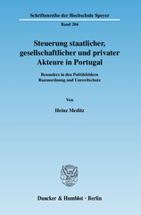 E-book, Steuerung staatlicher, gesellschaftlicher und privater Akteure in Portugal. : Besonders in den Politikfeldern Raumordnung und Umweltschutz., Meditz, Heinz, Duncker & Humblot