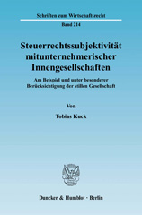 E-book, Steuerrechtssubjektivität mitunternehmerischer Innengesellschaften. : Am Beispiel und unter besonderer Berücksichtigung der stillen Gesellschaft., Kuck, Tobias, Duncker & Humblot