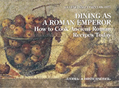 E-book, Dining as a Roman Emperor : how to cook ancient Roman recipes today, "L'Erma" di Bretschneider