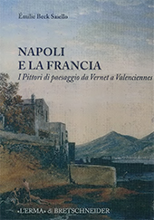E-book, Napoli e la Francia : i pittori di paesaggio da Vernet a Valenciennes, Beck-Saiello, Emilie, "L'Erma" di Bretschneider