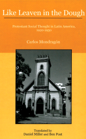 eBook, Like Leaven in the Dough : Protestant Social Thought in Latin America, 1920-1950, Fairleigh Dickinson University Press
