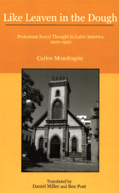eBook, Like Leaven in the Dough : Protestant Social Thought in Latin America, 1920-1950, Fairleigh Dickinson University Press