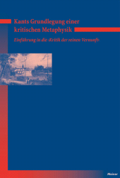 E-book, Kants Grundlegung einer kritischen Metaphysik : Einführung in die "Kritik der reinen Vernunft", Felix Meiner Verlag