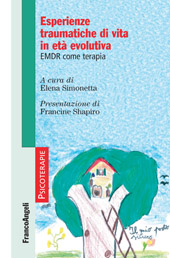 E-book, Esperienze traumatiche di vita in età evolutiva : EMDR come terapia, Franco Angeli