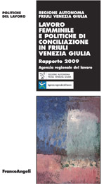 eBook, Lavoro femminile e politiche di conciliazione in Friuli Venezia Giulia : rapporto 2009, Franco Angeli