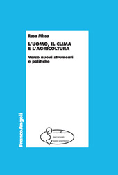 E-book, L'uomo, il clima e l'agricoltura : verso nuovi strumenti e politiche, Misso, Rosa, Franco Angeli