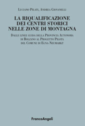 E-book, La riqualificazione dei centri storici nelle zone di montagna : dalle linee guida della Provincia Autonoma di Bolzano al Progetto Pilota del Comune di Egna-Neumarkt, Franco Angeli