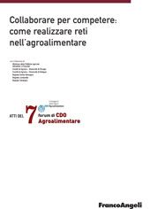 E-book, Atti del 7. Forum di CDO Agroalimentare 2010 : collaborare per competere : come realizzare reti nell'agroalimentare, Franco Angeli