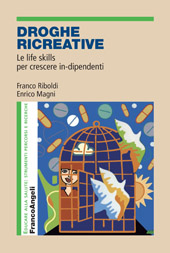 E-book, Droghe ricreative : le life skills per crescere in-dipendenti, Franco Angeli