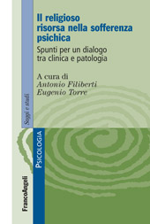 E-book, Il religioso risorsa nella sofferenza psichica : spunti per un dialogo tra clinica e patologia, Franco Angeli